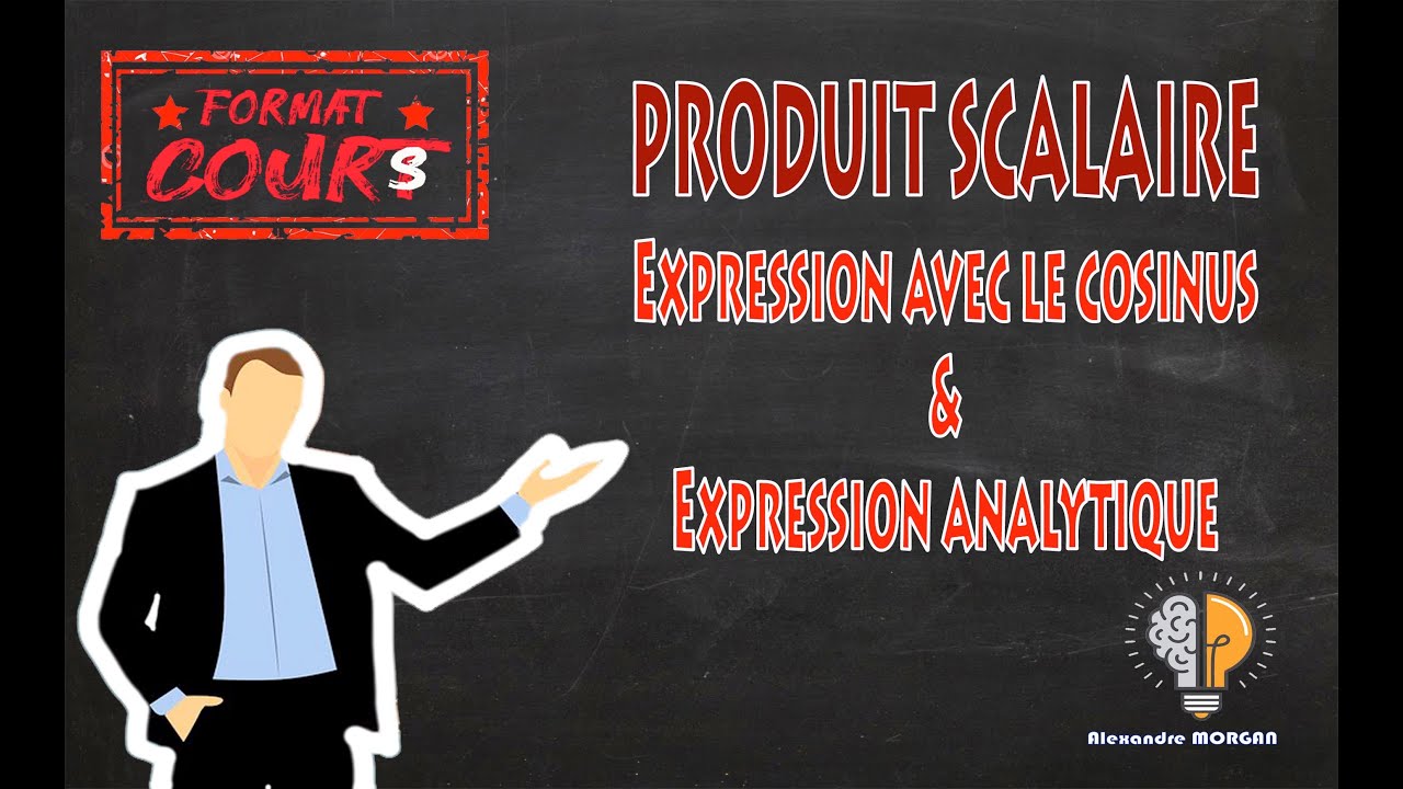 Format Cours 1ère - Produit scalaire, définitions avec le cosinus et analytique