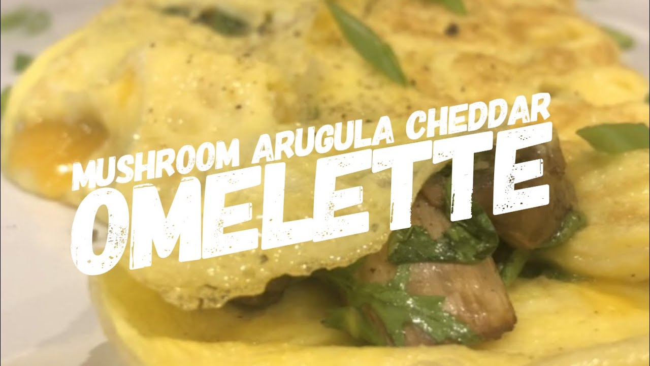 Mushroom Cheddar Arugula Omelette  S1 Ep 20
