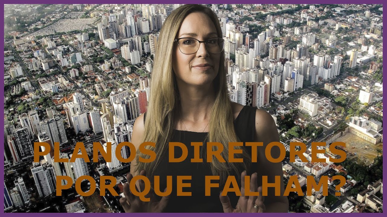 Por que o Plano Diretor falha (e não é culpa do arquiteto urbanista)