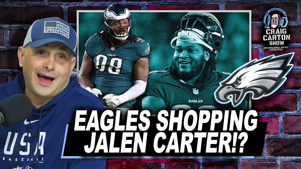 IS PHILLY SHOPPING JALEN CARTER? Latest NFL Offseason Headlines! | The Craig Carton Show