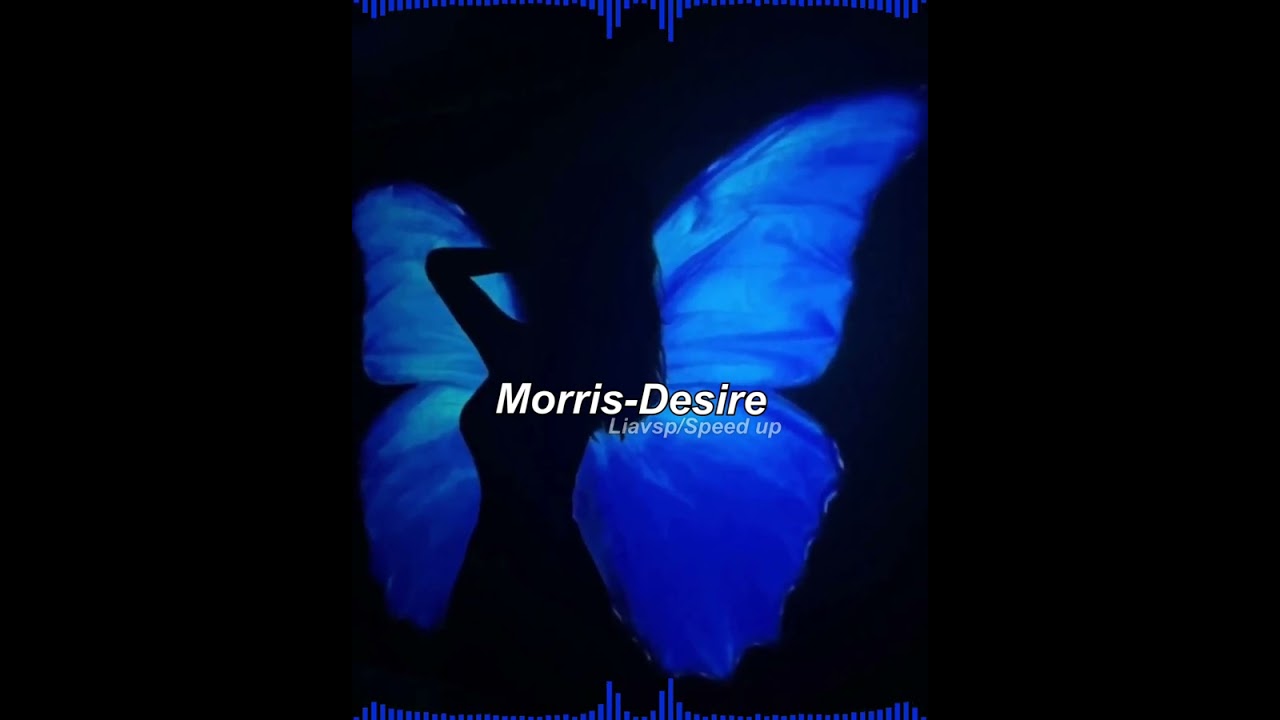 Morris-Desire(Speed Up)