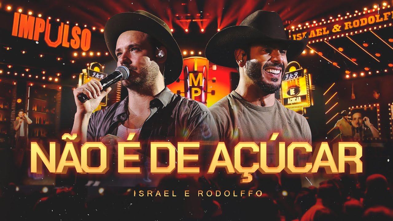 Israel & Rodolffo - N&atilde;o &Eacute; De A&ccedil;&uacute;car (Impulso)