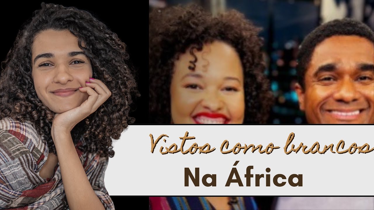 Pardos vistos como brancos na África - Vamos ouvir os africanos? | Beatriz Bueno Parditude