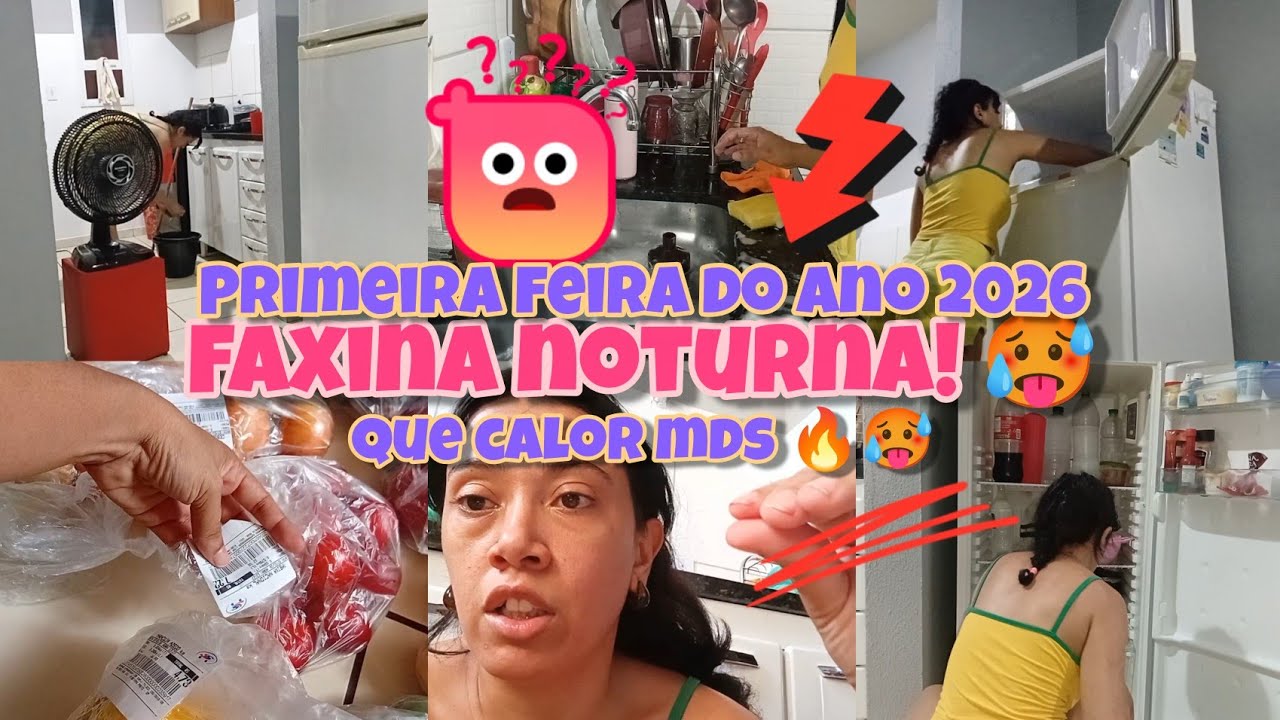 PRIMEIRA FEIRA DE 2026 - FAXINA NOTURNA & LIMPEZA NA GELADEIRA QUE CALOR #subscribe 