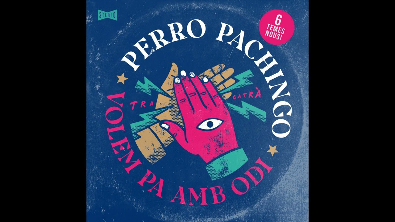 Perro Pachingo - Volem Pà amb Odi