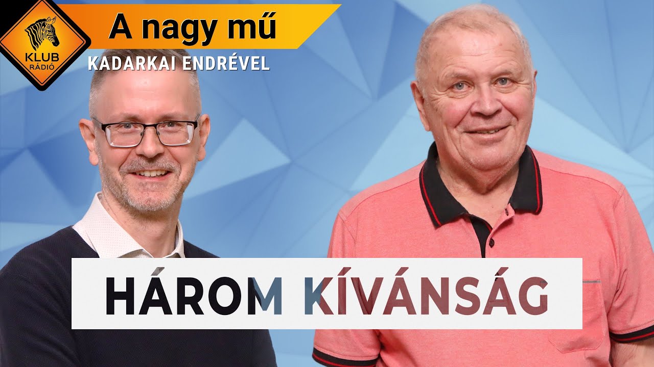 A NAGY MŰ - Kinevették, majd irigyelték a Három kívánságot- Dévényi Tibor, László Ferenc (Klubrádió)
