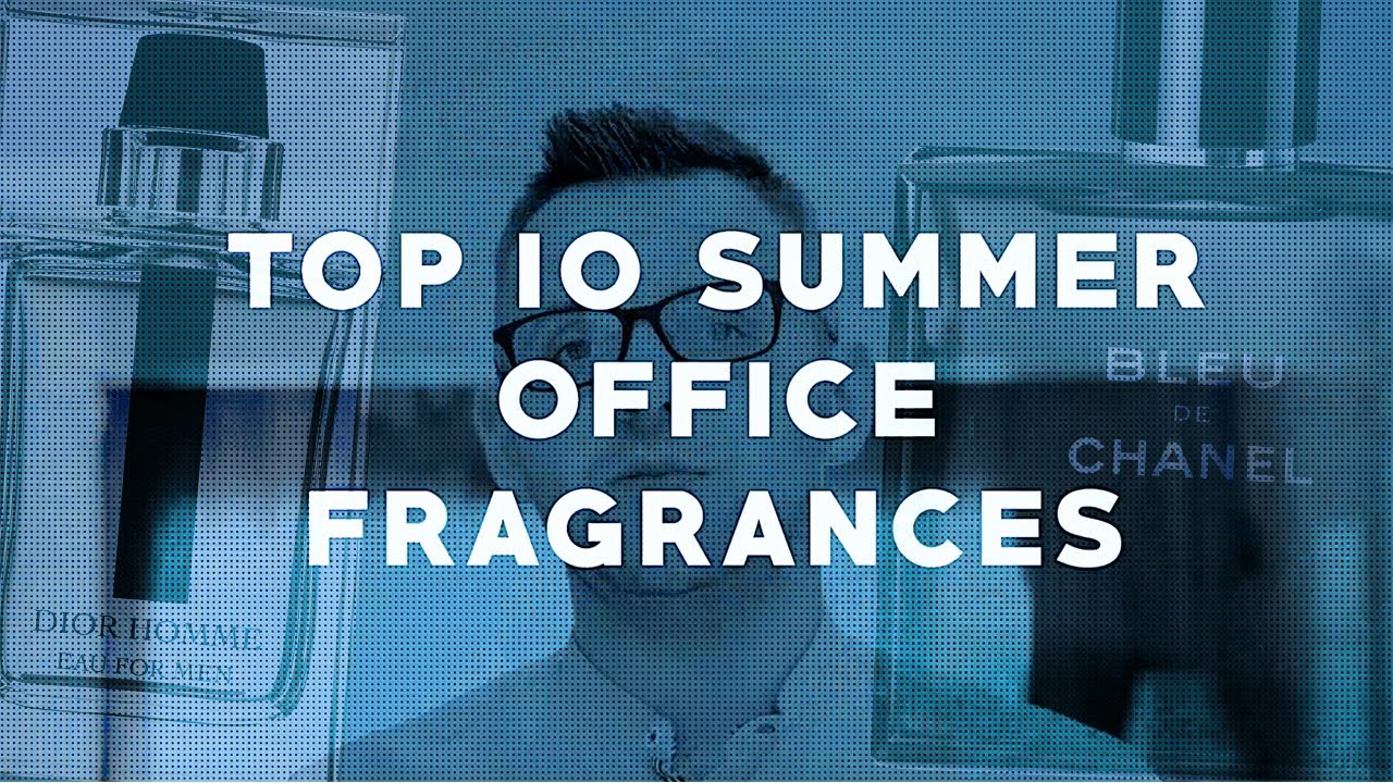 TOP 10 SUMMER OFFICE FRAGRANCES FOR MEN