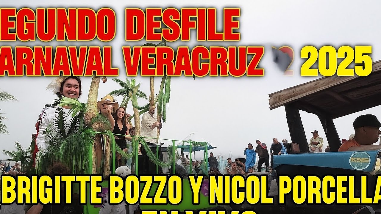 COMPLETO!!!! SEGUNDO GRAN DESFILE  CARNAVAL VERACRUZ 2025 Brigitte Bozzo y Nicola Porcella.