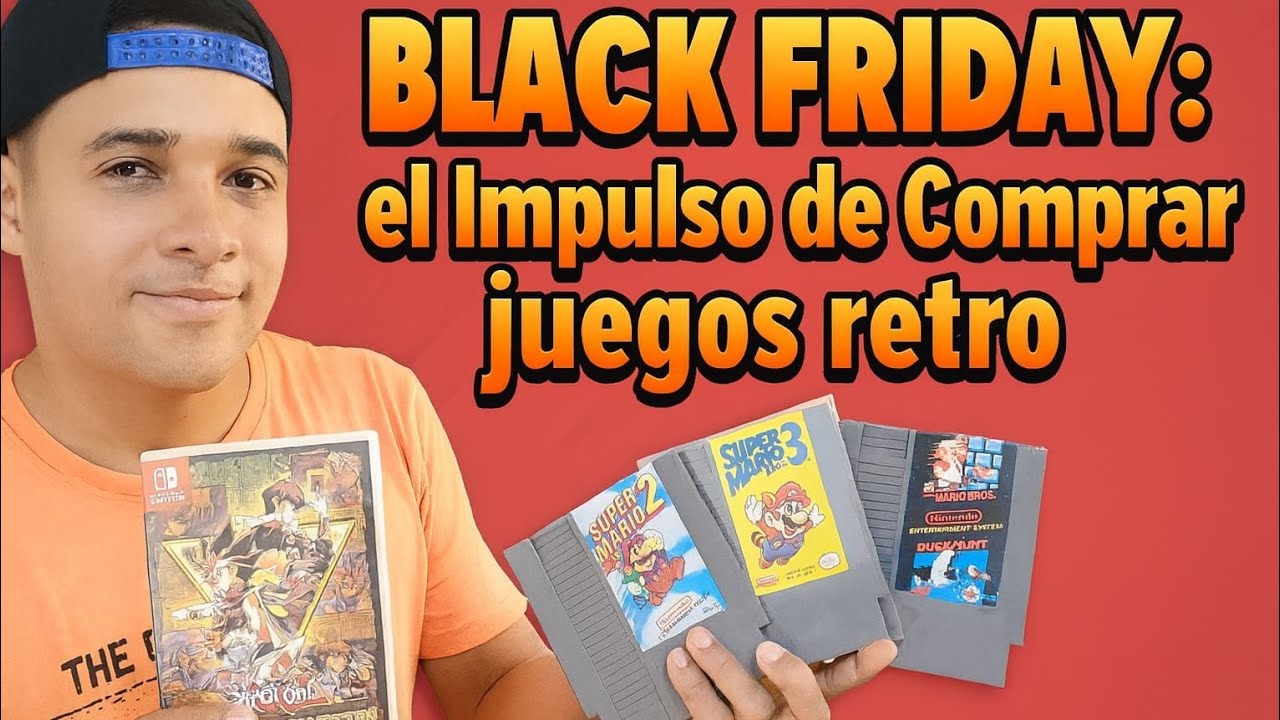 Black Friday: El impulso de comprar juegos retro