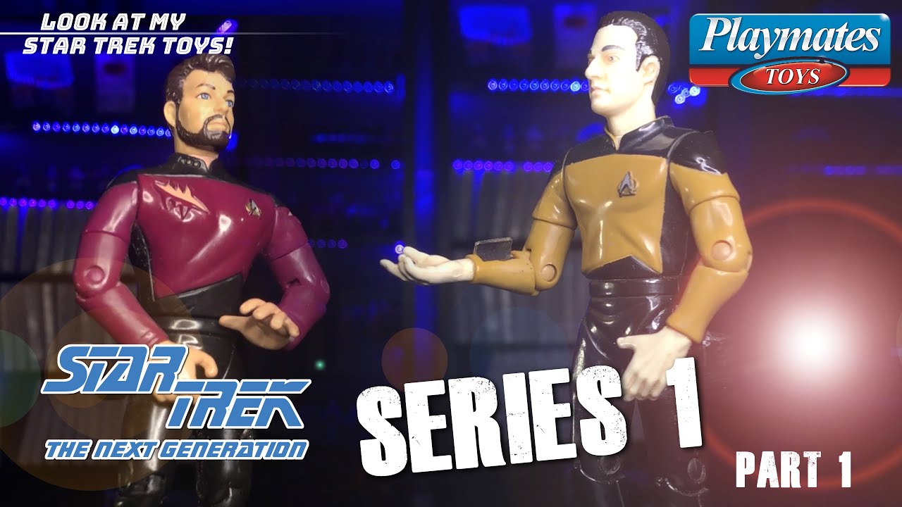 Star Trek Toy Review: Playmates: Star Trek The Next Generation: Series 1 | Part 1