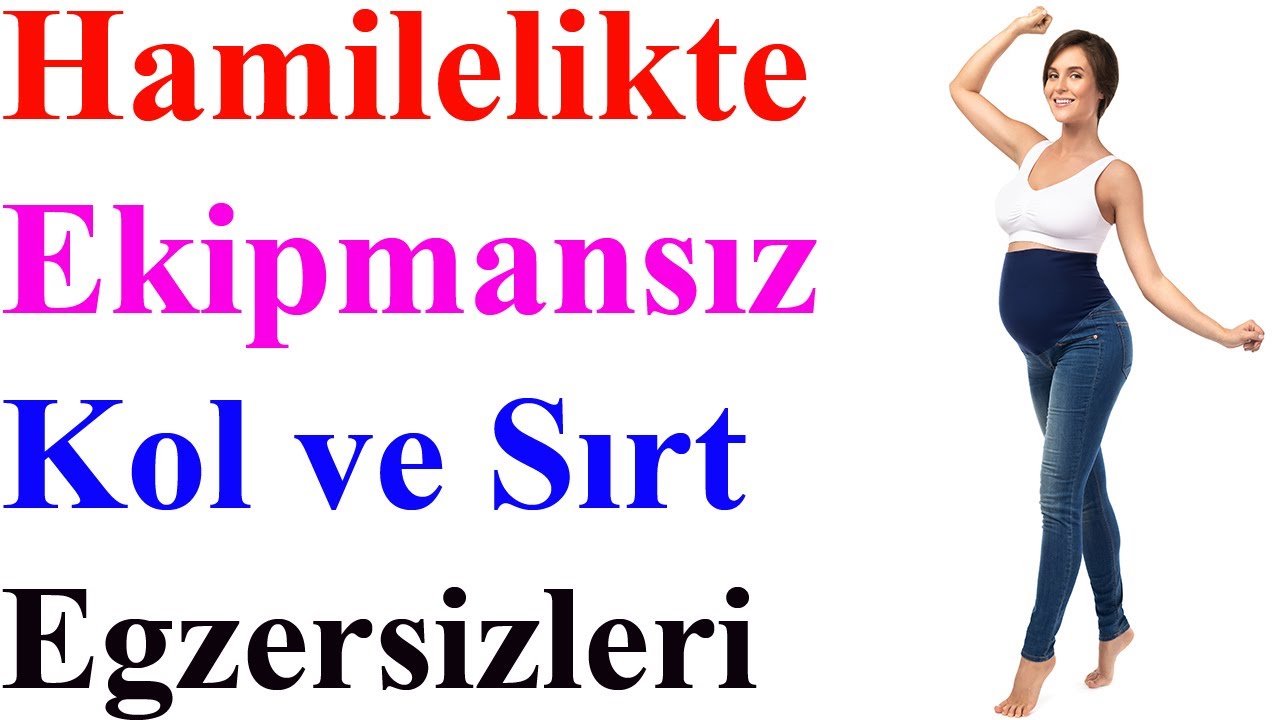 Hamilelikte Ekipmansız Kol ve Sırt Egzersizleri