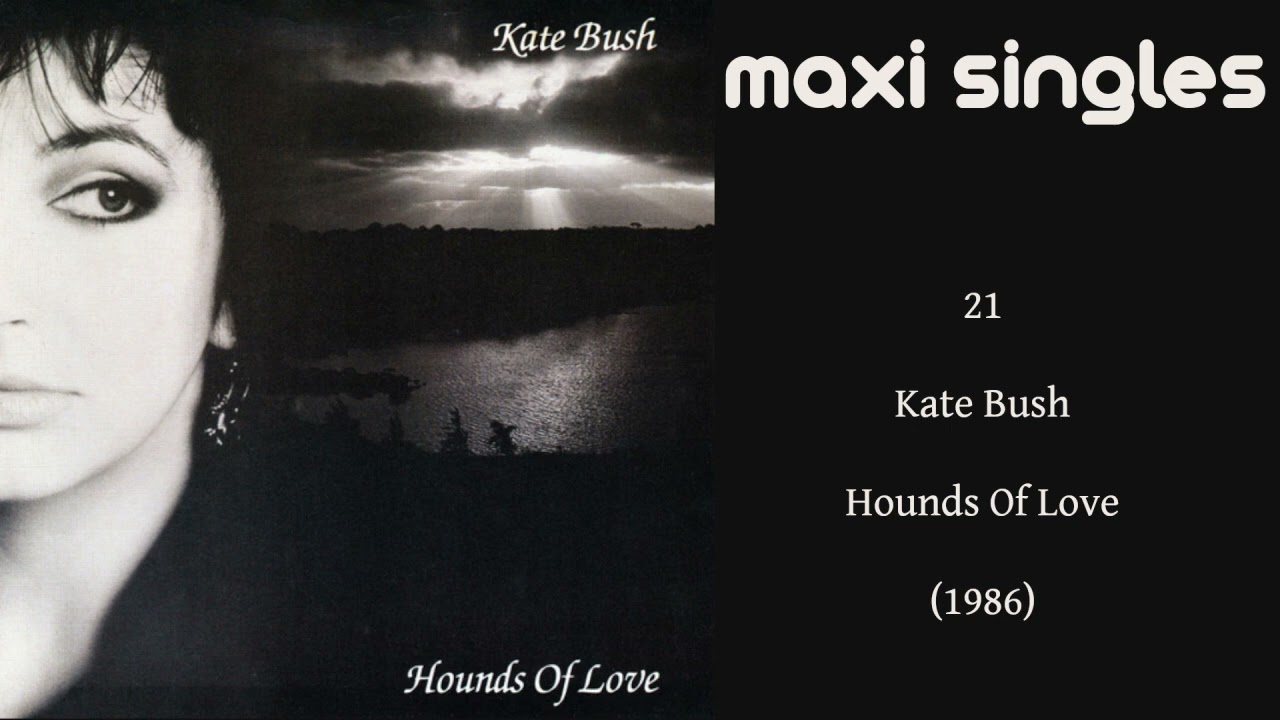 Maxi Singles: 21 - Kate Bush - Hounds Of Love