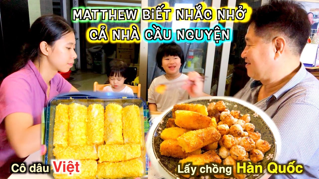 LẦN ĐẦU ĂN CHẢ MỰC VÀ CHẢ GIÒ HẢI SẢN | MATTHEW ĐÃ LỚN THẬT RỒI | JANG FAMILY TV #162