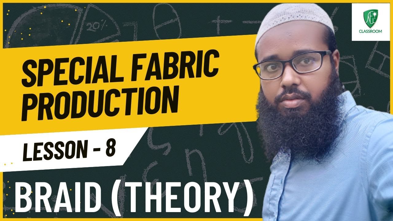 Special Fabric (08) : Braid Theory Part | Characteristics, Types, Braiding Machine, Uses [বাংলায়]