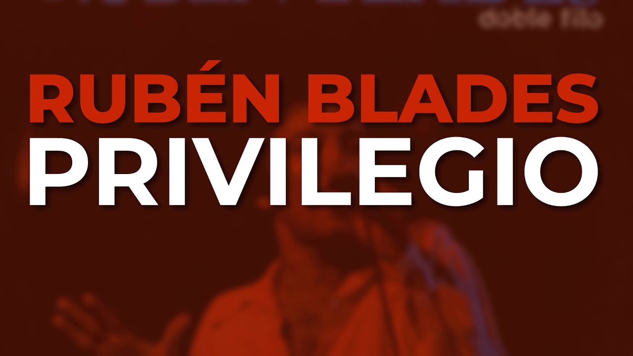 Rubén Blades - Privilegio (Audio Oficial)