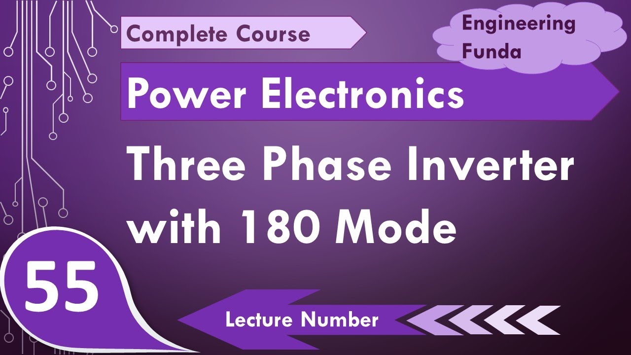 Three Phase Inverter 180 Degree Conduction Mode (Working, Operation, Waveform, Operation & Modes)
