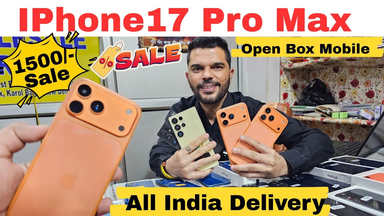 IPhones 17 pro max deal Price Drop sale Open Box IPhones open box mobile Gaffar Market karol bagh