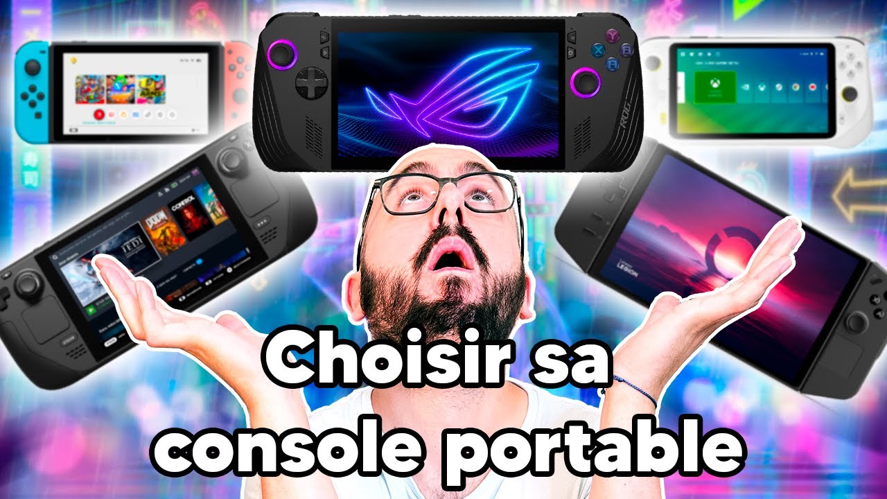 Bien CHOISIR sa console portable en 2024 : Steam Deck, ROG Ally, Legion Go, Nintendo Switch... ?