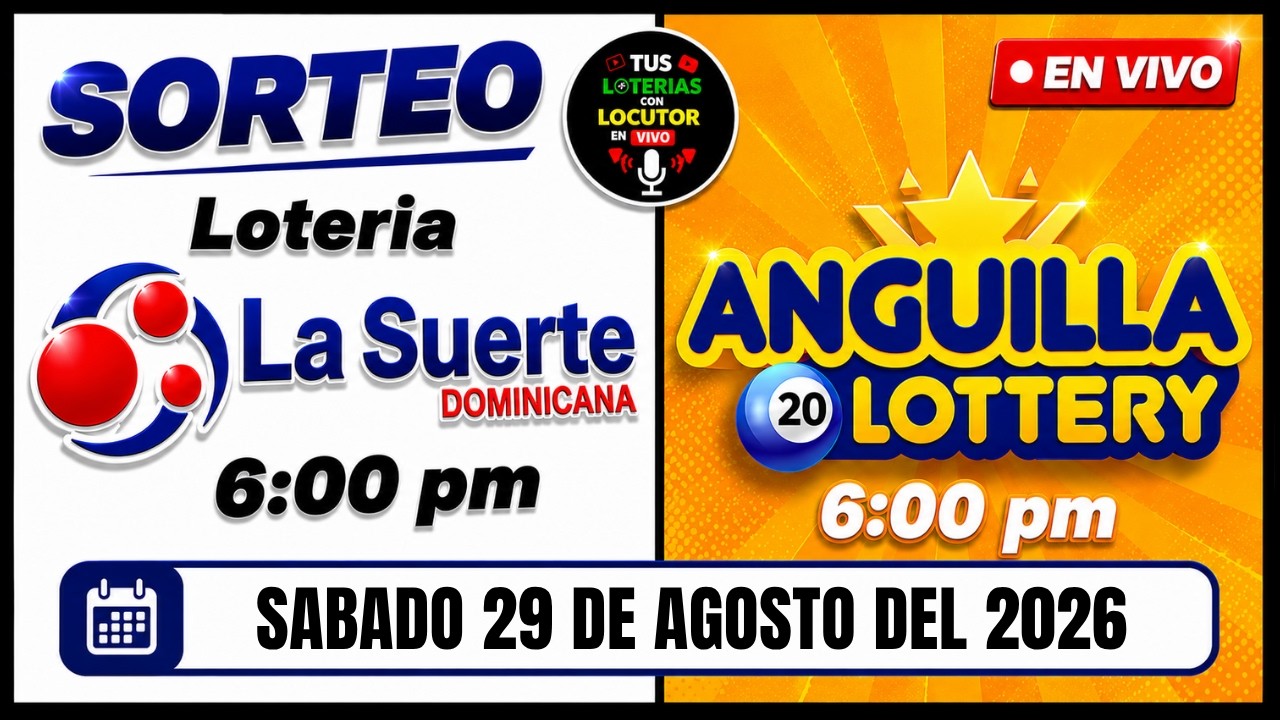Sorteo Loteria La Suerte 6 pm y Anguila Lottery de Hoy En Vivo Sabado 29 de agosto del 2026