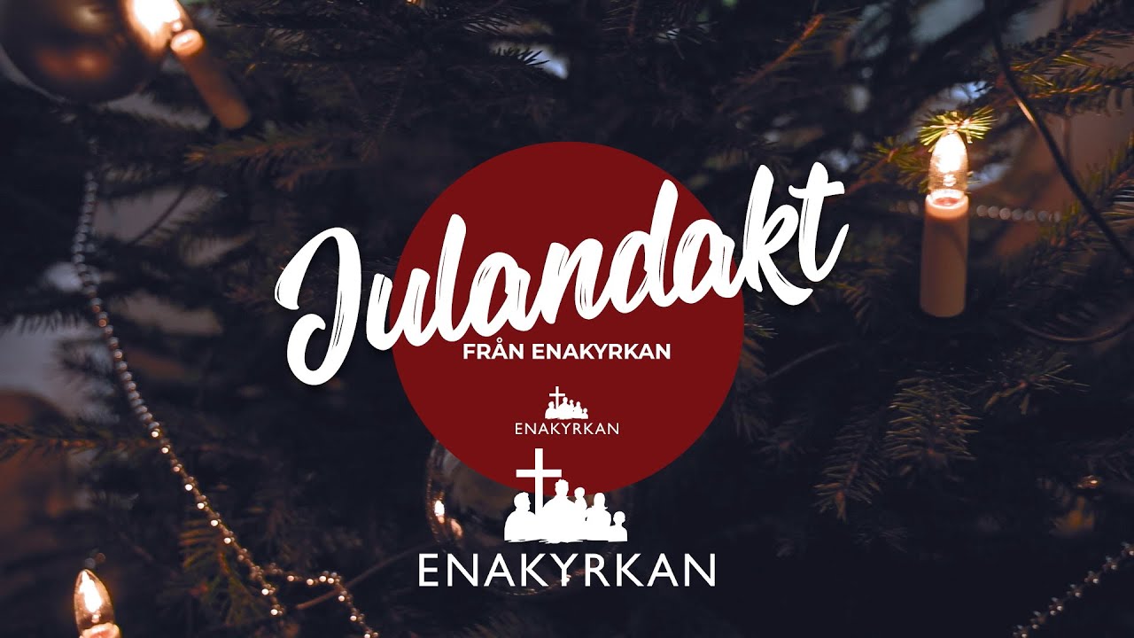 Julandakt p&aring; Annandagen fr&aring;n Enakyrkan