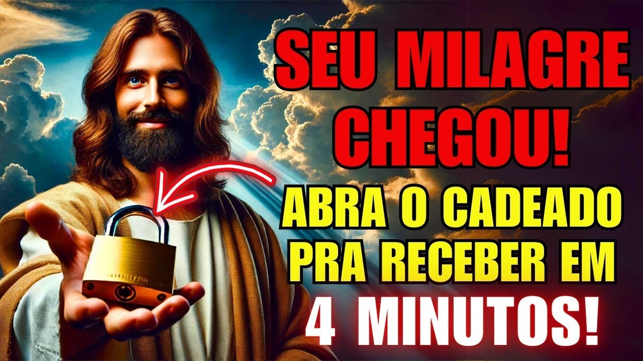SEU MILAGRE CHEGOU! ABRA O CADEADO DE JESUS PARA RECEBER UM MILAGRE em 3 min! NÃO IGNORE!