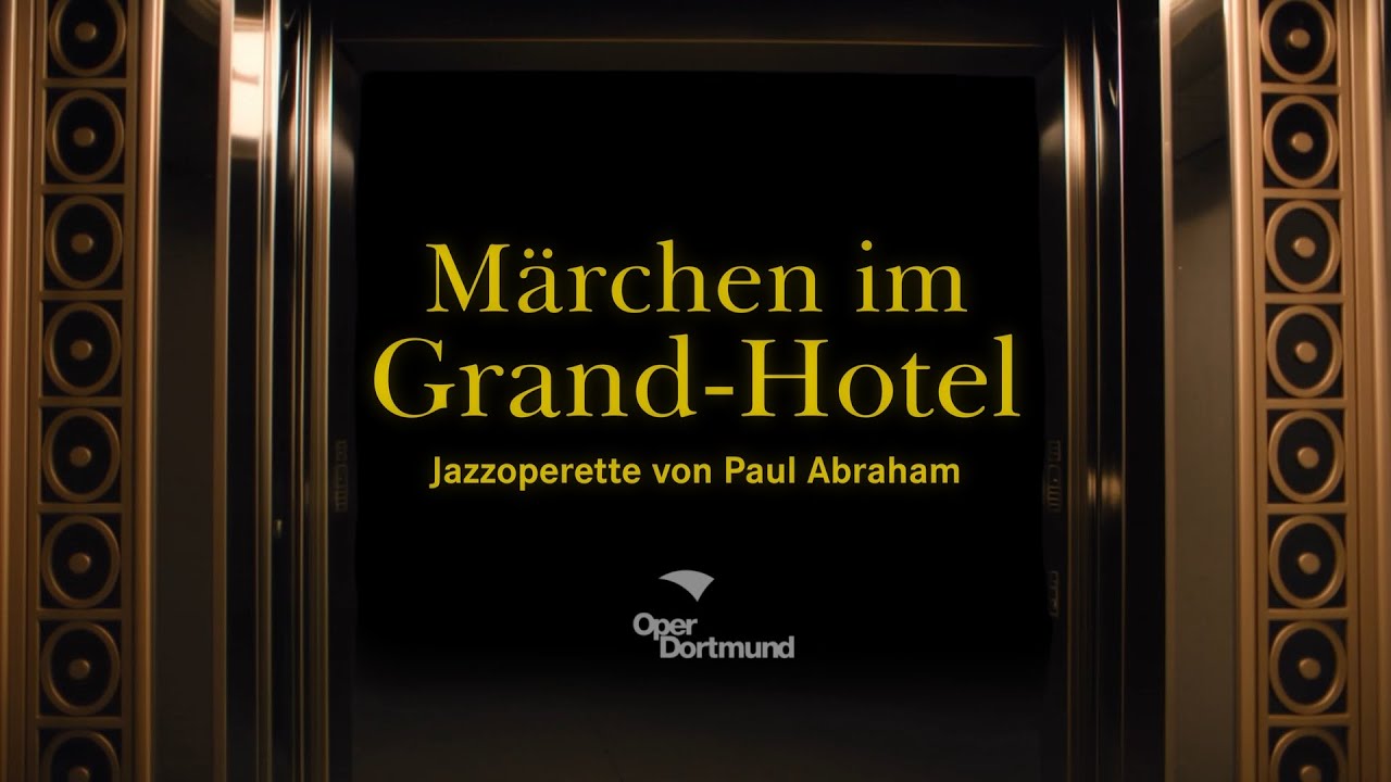 Teaser: Bajka w Grand Hotelu &ndash; Opera w Dortmundzie