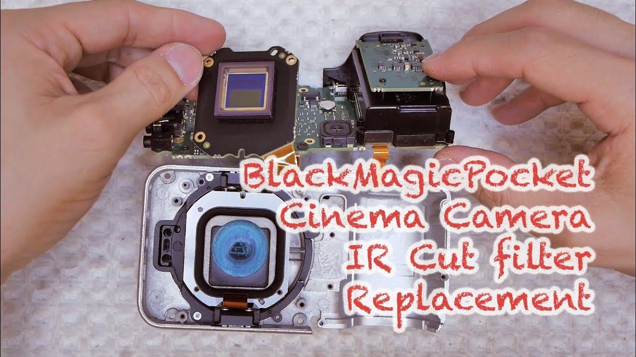 BlackMagic Pocket Cinema Camera IR cut filter replacement - Tutorial