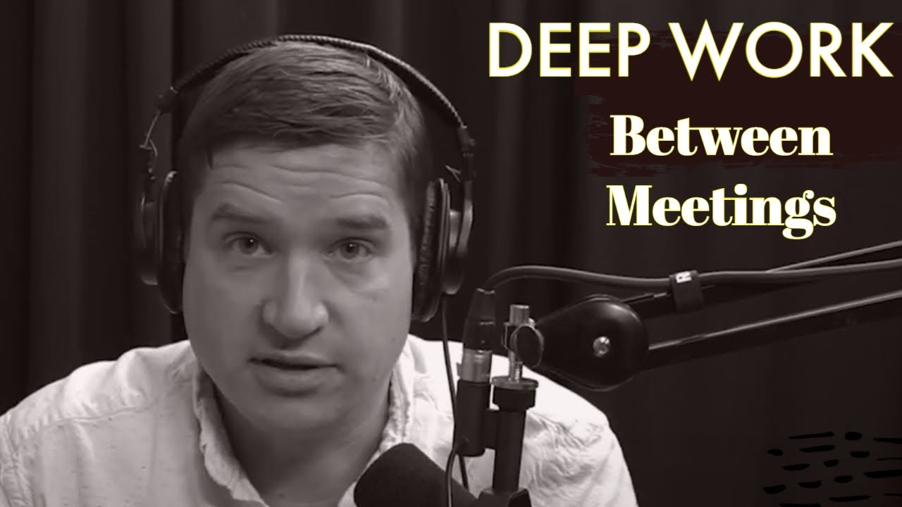 How Can I Do Deep Work Between Lots of Meetings?