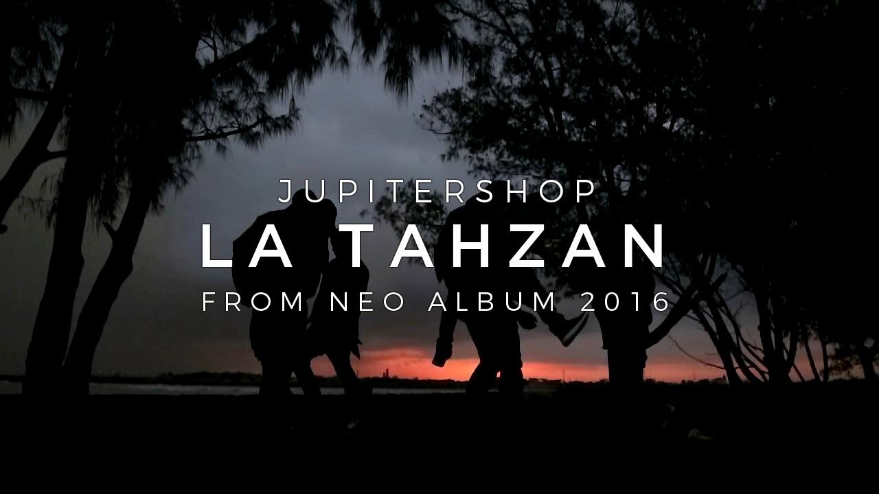 JUPITERSHOP - La Tahzan ( Official Music Video )