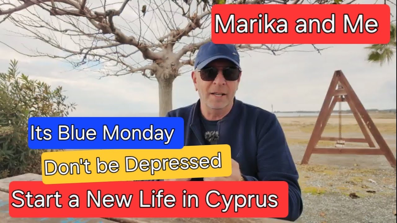 Blue Monday Depressing Day, so come and live in Cyprus 