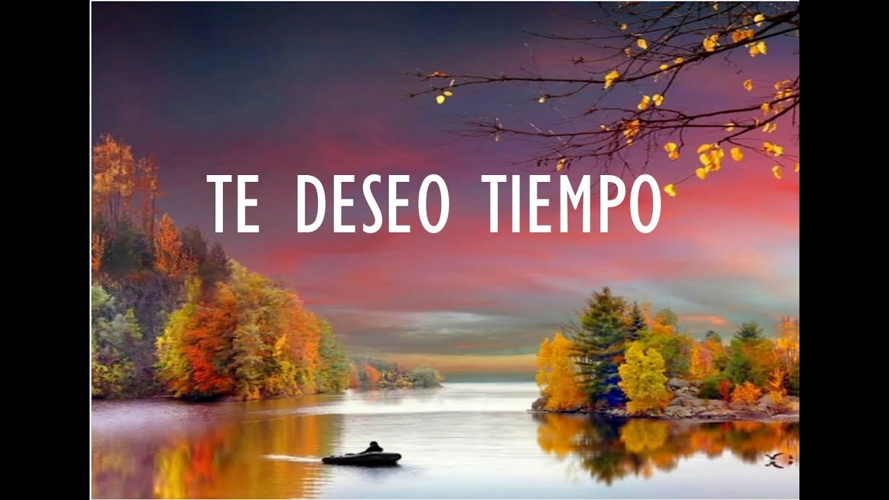 Te deseo tiempo