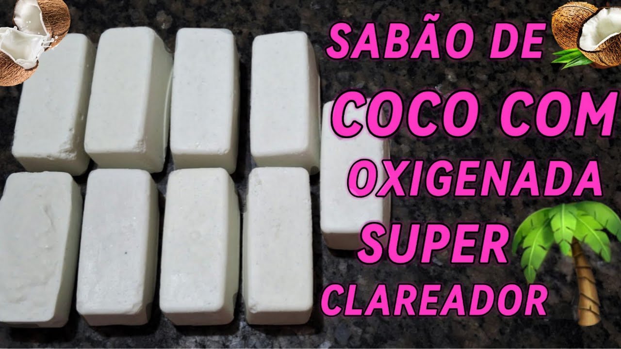 SABÃO DE 🥥COCO COM OXIGENADA SUPER CLAREADOR 🌴