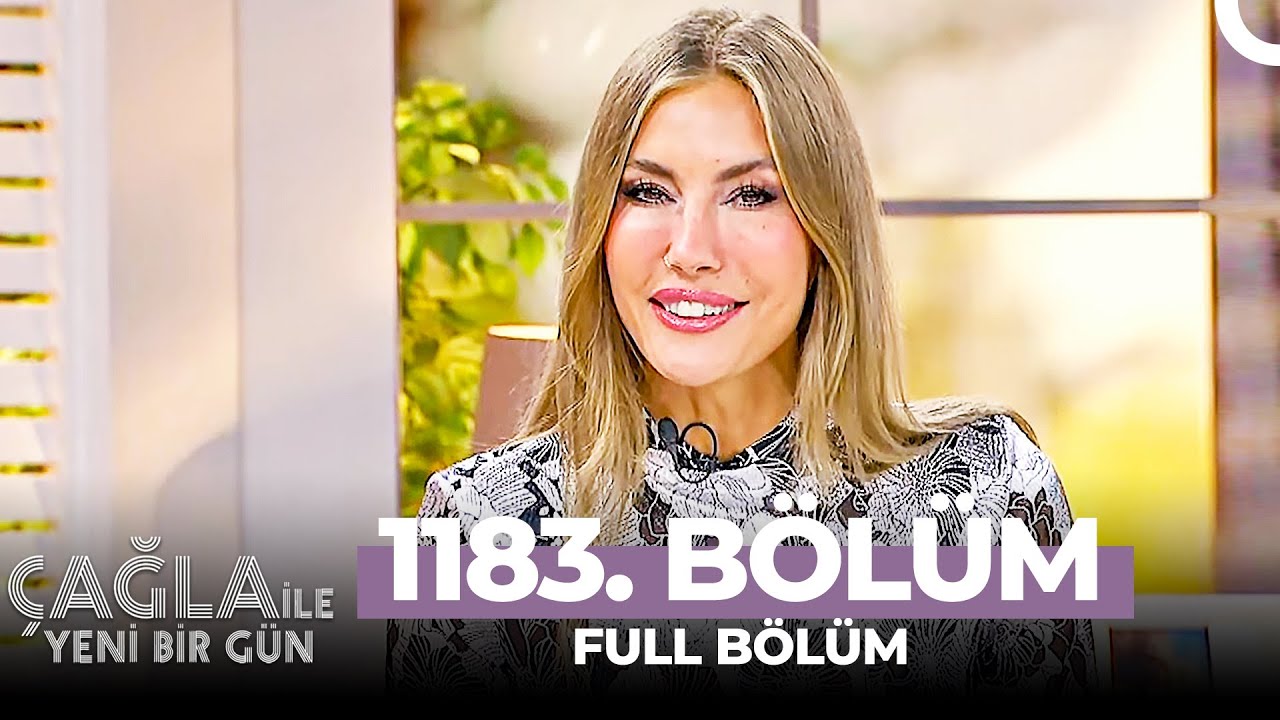 Çağla İle Yeni Bir Gün 1183. Bölüm