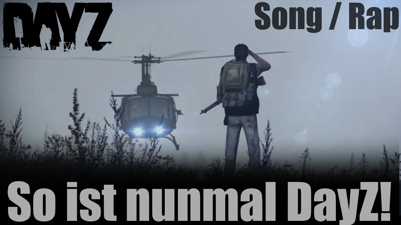 DayZ Song / Rap - So Ist Nunmal DayZ- Epoch Version [HD] [German]