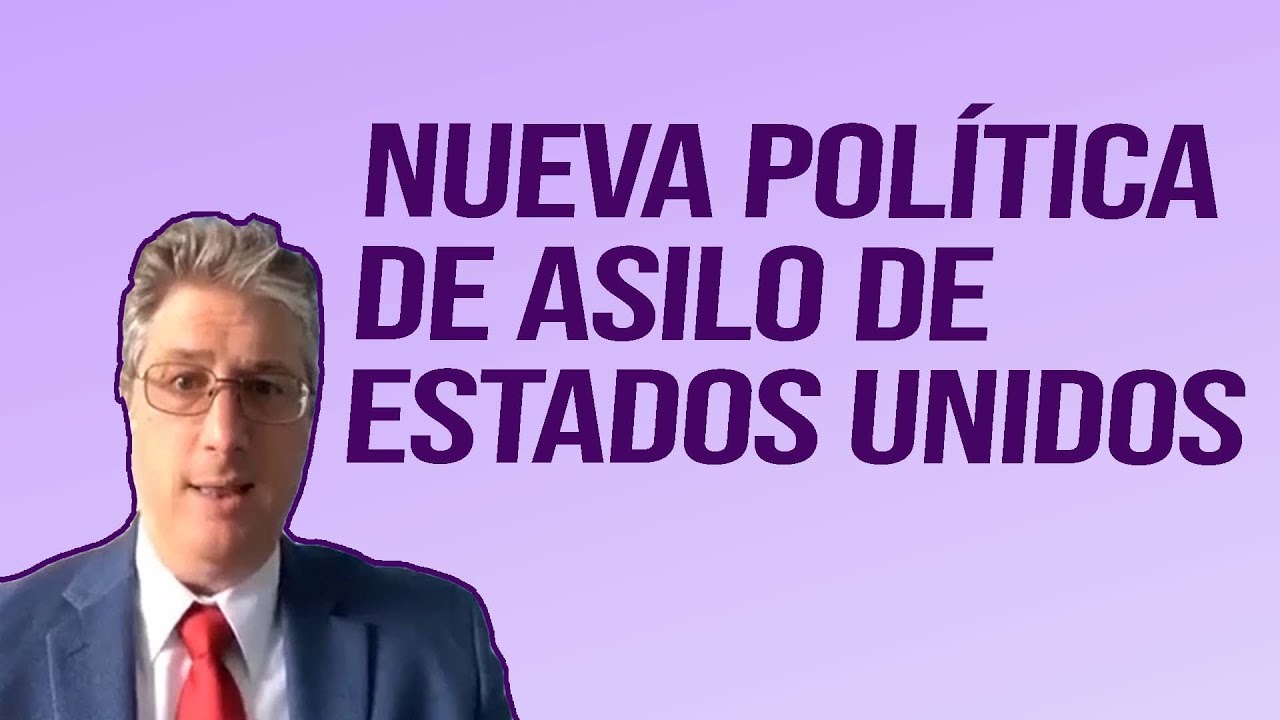 La nueva política de asilo del presidente Trump en los Estados Unidos