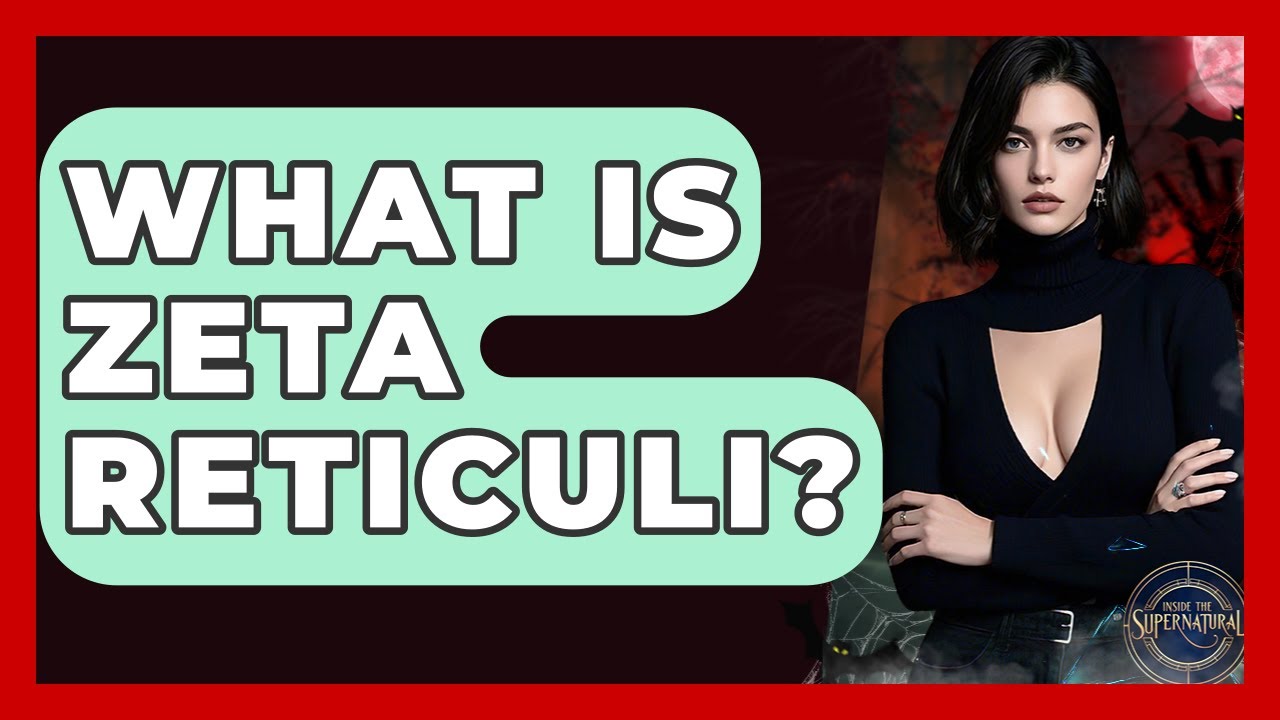 What Is Zeta Reticuli? - Inside the Supernatural