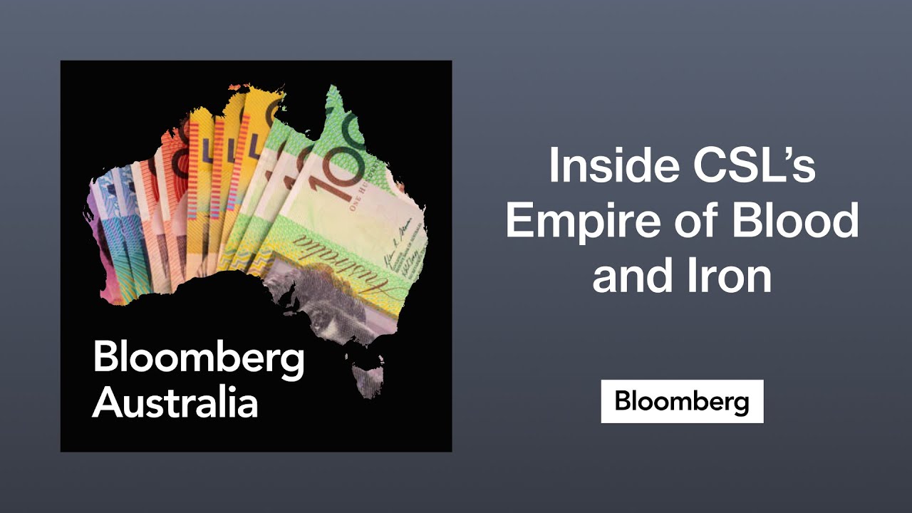 Inside CSL’s Empire of Blood and Iron | The Bloomberg Australia Podcast