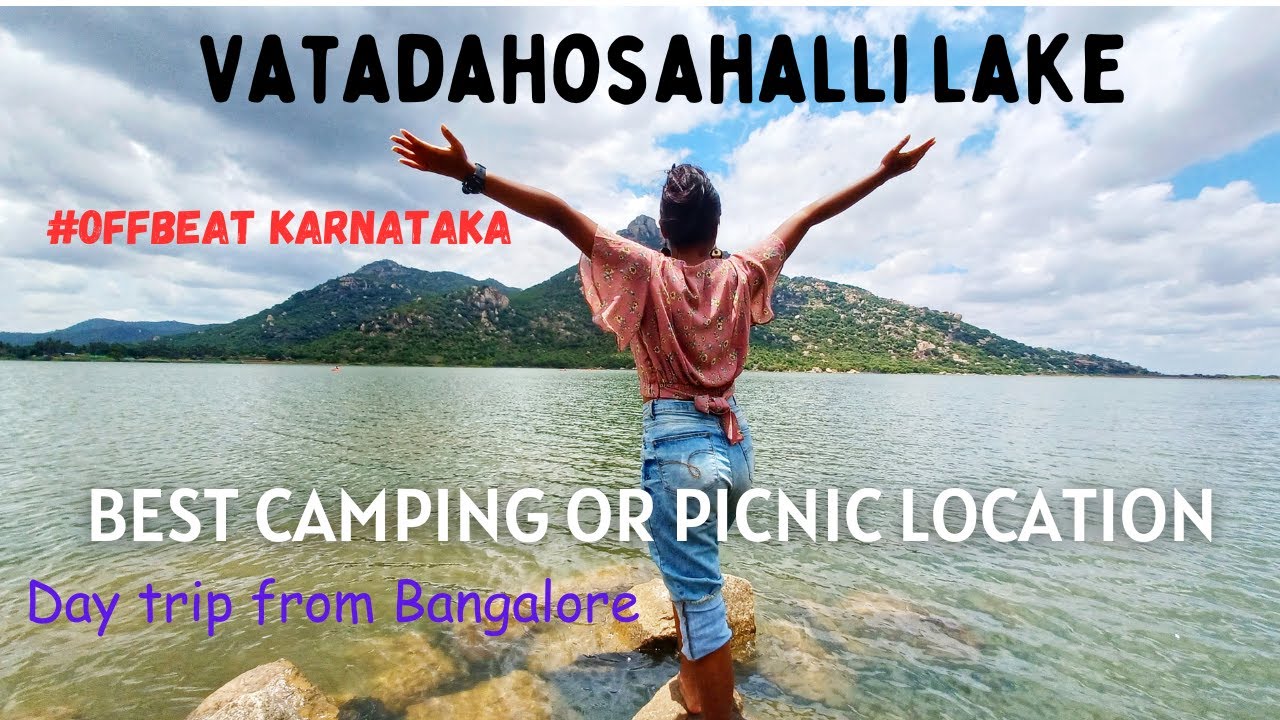 Best CAMPING and PICNIC Spot near Bangalore || Vatadahosahalli Lake || Day trip from Bangalore