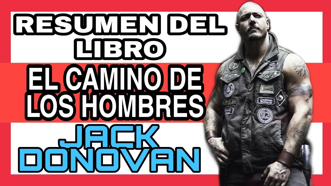 🌠 RESUMEN del LIBRO el CAMINO de los HOMBRES de JACK DONOVAN'S / Las 4 VIRTUDES TÁCTICAS /MACHO ALFA