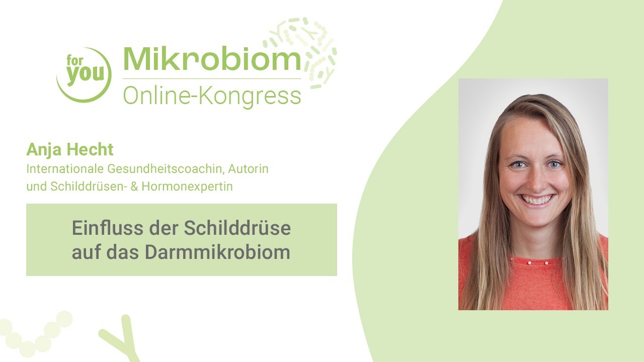 Anja Hecht: Einfluss der Schilddrüse auf das Darmmikrobiom | Online-Kongress