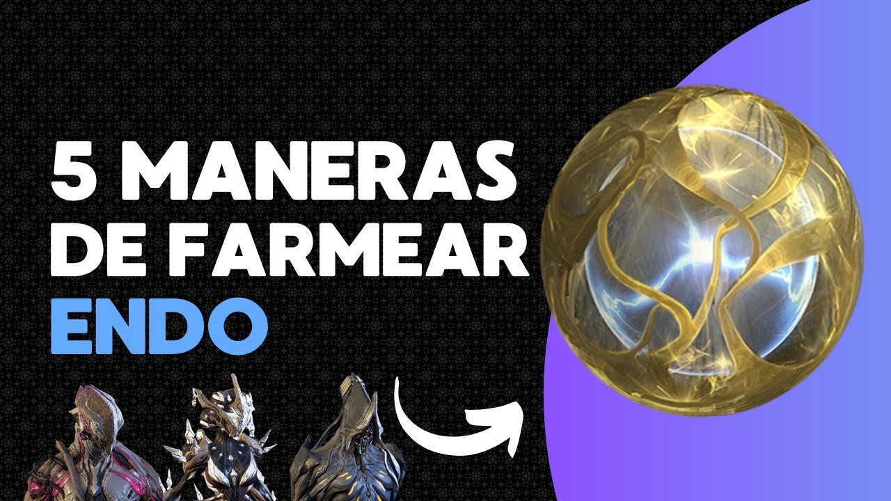[WARFRAME] 5 Maneras de farmear ENDO!