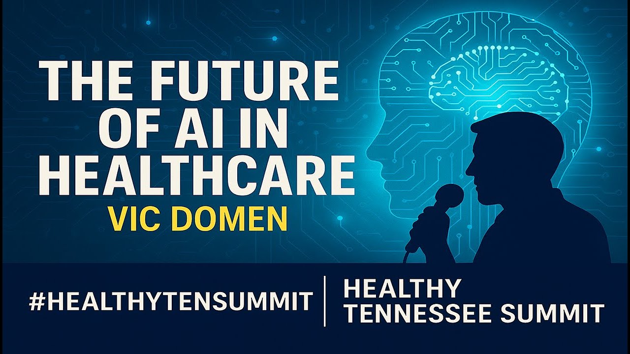 The Future of AI in Healthcare | Vic Domen &ndash; Healthy TN Summit