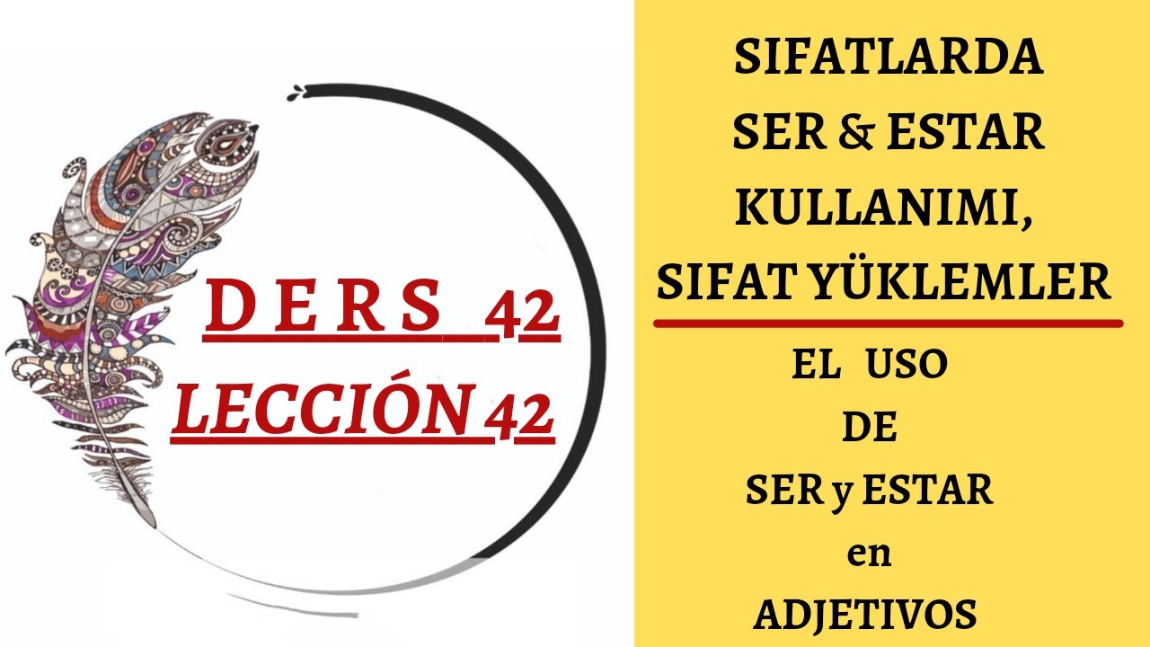 Ders 42   SIFATLARDA ESTAR ve SER Kullanımı I SIFAT YÜKLEMLER