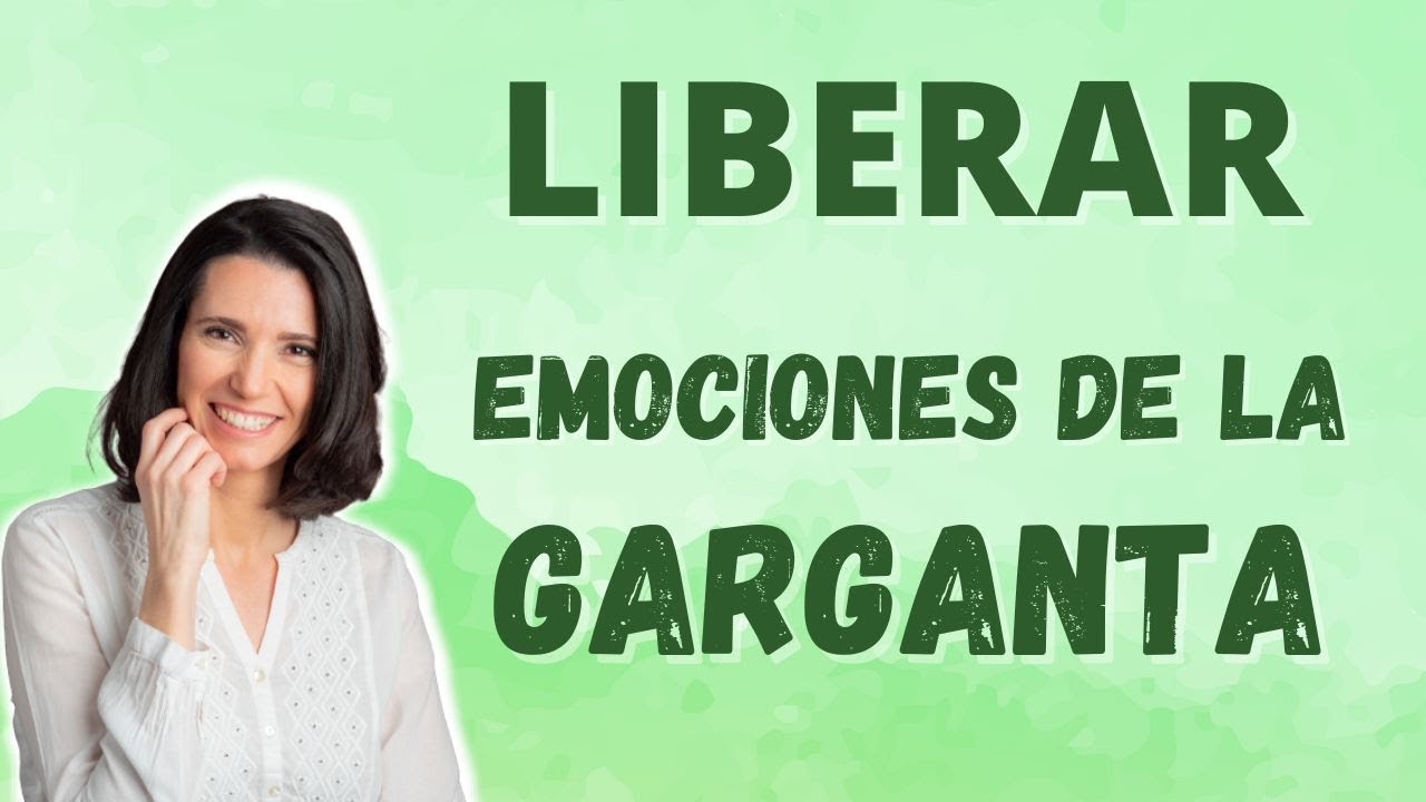 Liberar emociones reprimidas en la garganta