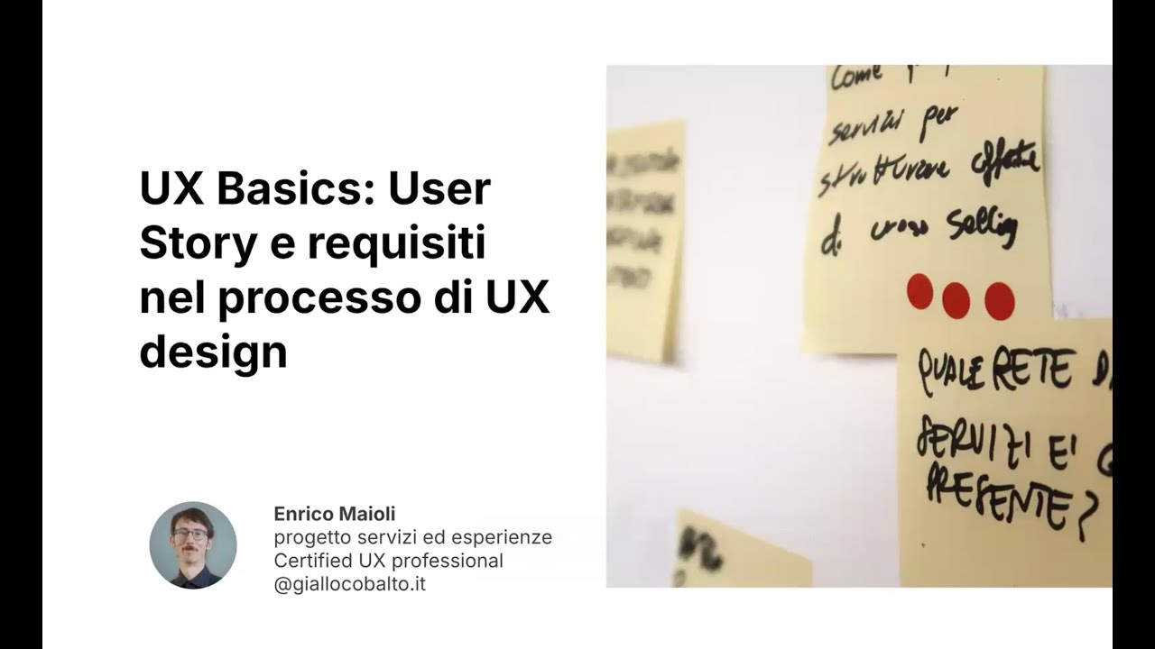 UX Basics User Stories e requisiti nel processo di UX design - con Enrico Maioli