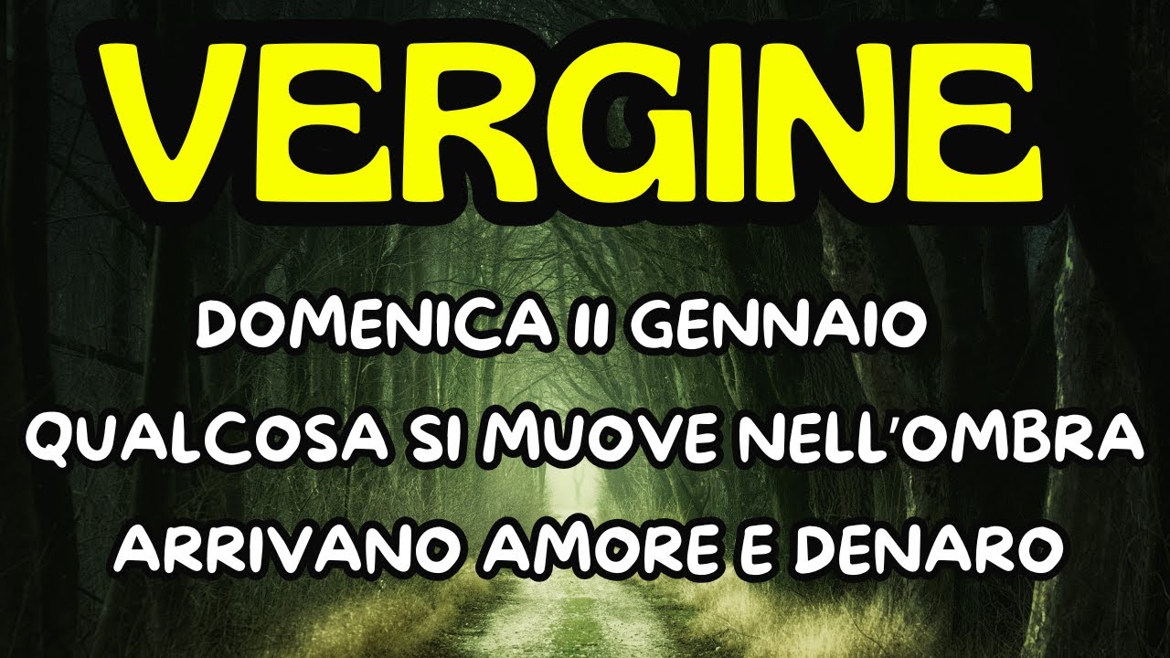 VERGINE ♍DOMENICA 11 GENNAIO SUCCEDE UN MIRACOLO  INASPETTATO: AMORE E 💸DENARO IN ARRIVO!