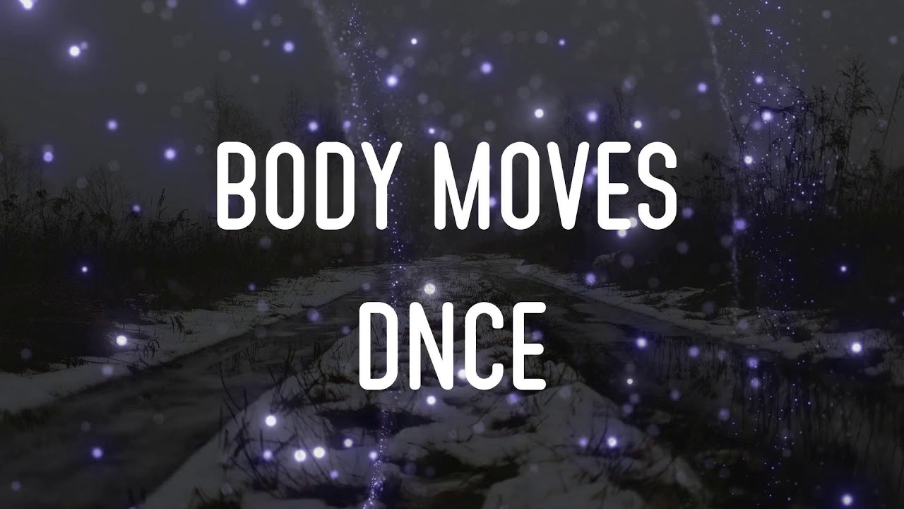 DNCE - Body Moves Lyrics