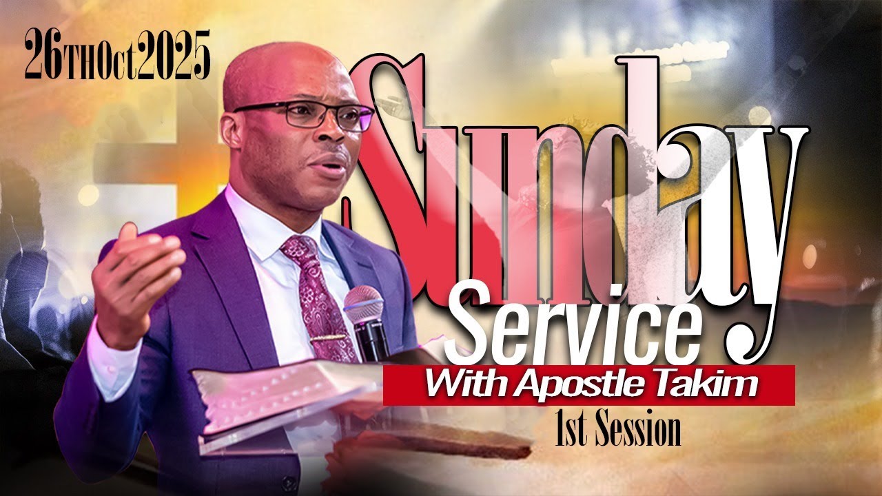 Apostle Takim| SUNDAY SERVICE -26|10|2025| MCTV, GLOBAL
