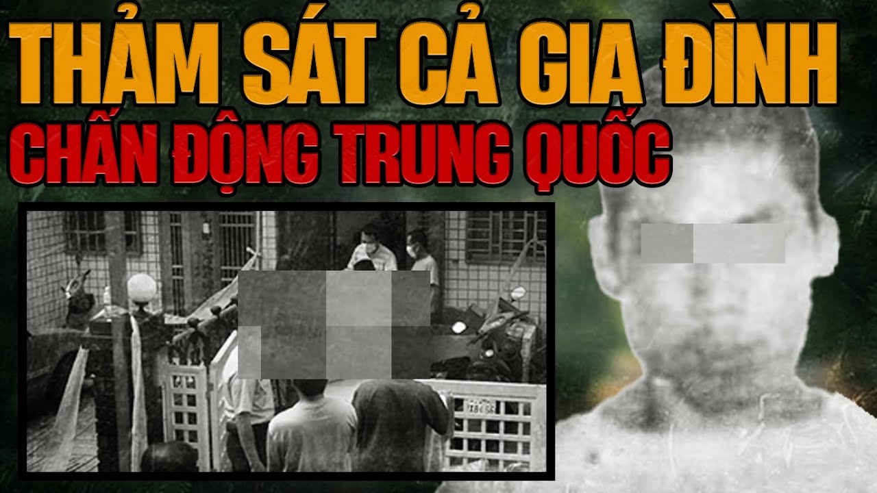 Kỳ Án Trung Quốc: Thảm Án Kinh Hoàng Chấn Động Cả Trung Quốc