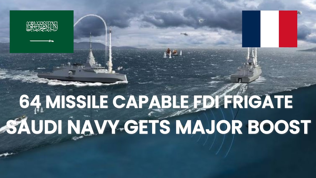 Франция модернизировала фрегат FDI, установив 64 вертикальные пусковые установки для Саудовской А...